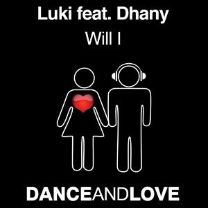 Luki Feat. Dhany - Will I (Radio Date: 10 Febbraio 2012)